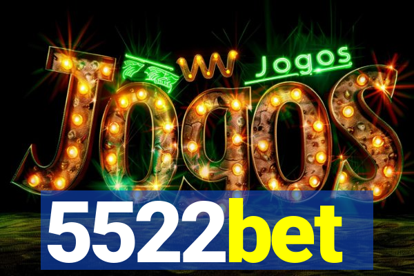5522bet