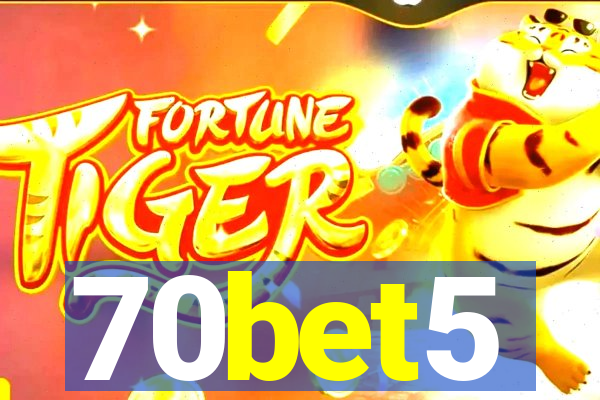 70bet5