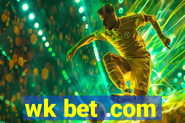 wk bet .com