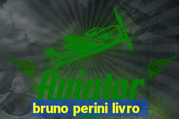 bruno perini livro