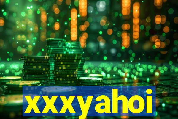 xxxyahoi