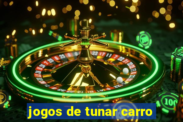 jogos de tunar carro