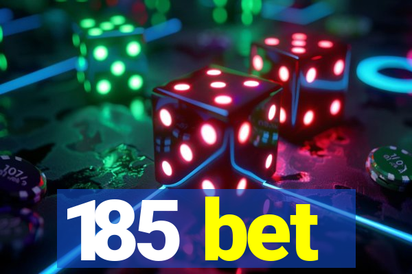 185 bet