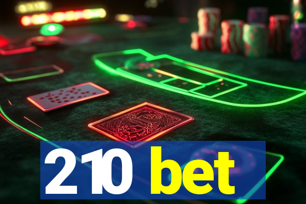 210 bet