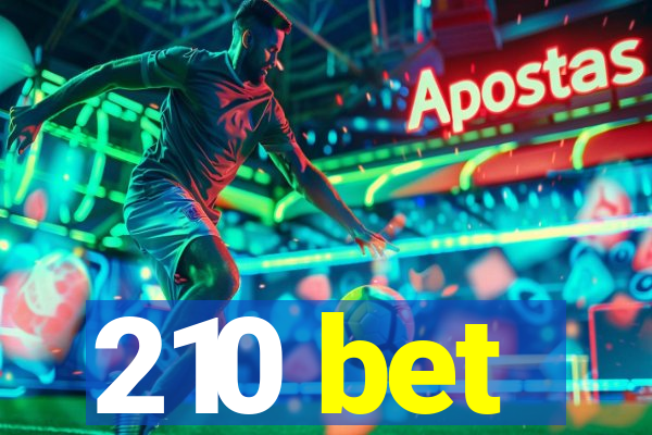 210 bet