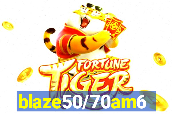 blaze50/70am6