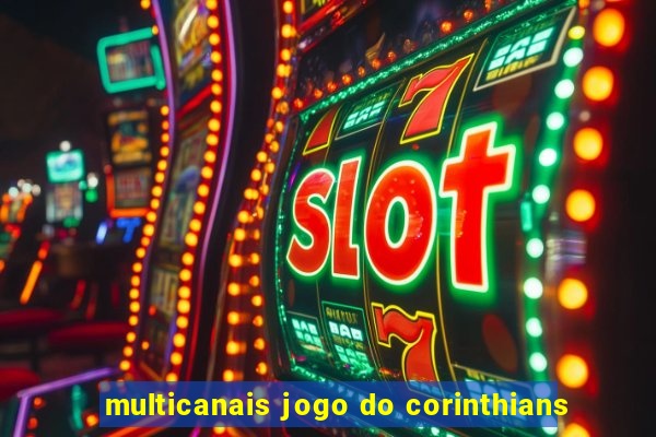 multicanais jogo do corinthians
