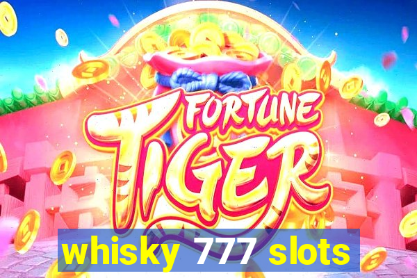 whisky 777 slots