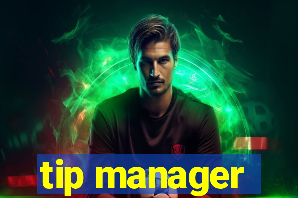 tip manager