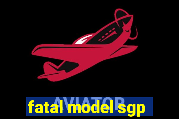 fatal model sgp