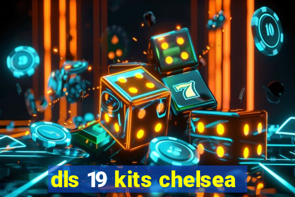 dls 19 kits chelsea