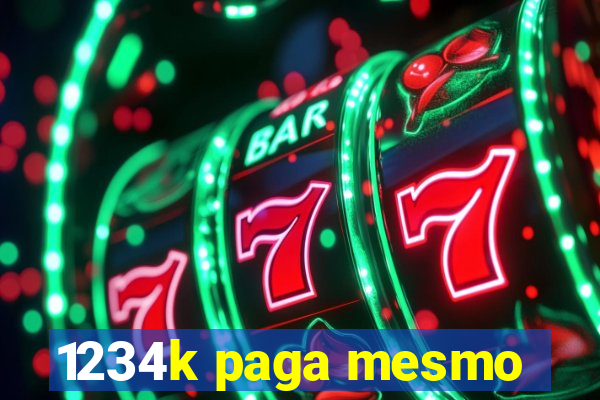 1234k paga mesmo