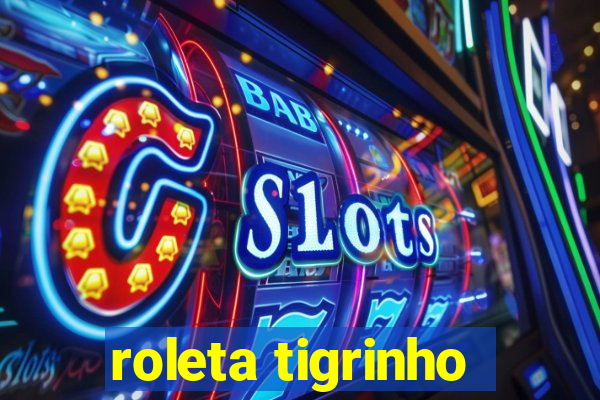 roleta tigrinho