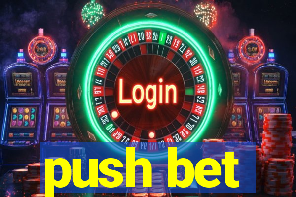 push bet