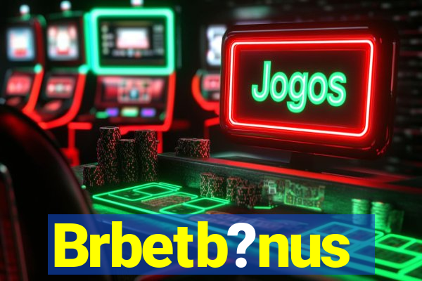 Brbetb?nus