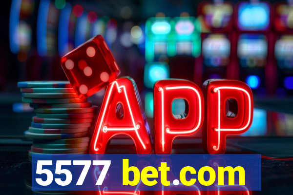 5577 bet.com