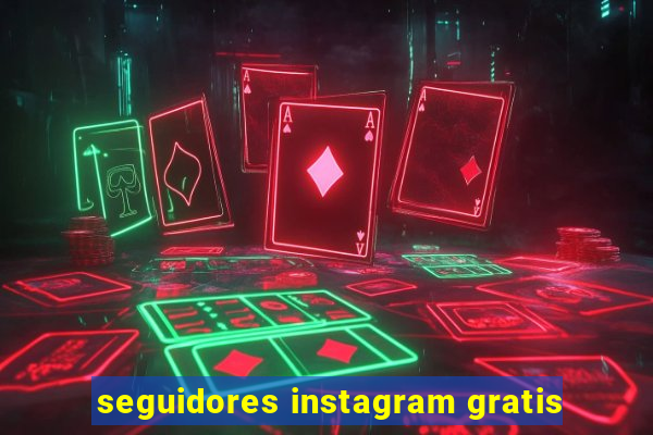 seguidores instagram gratis