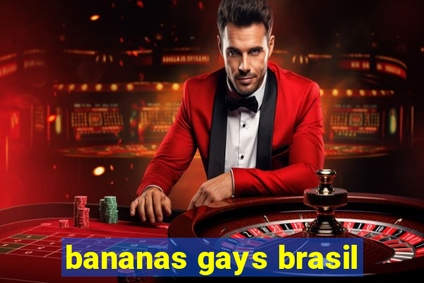 bananas gays brasil
