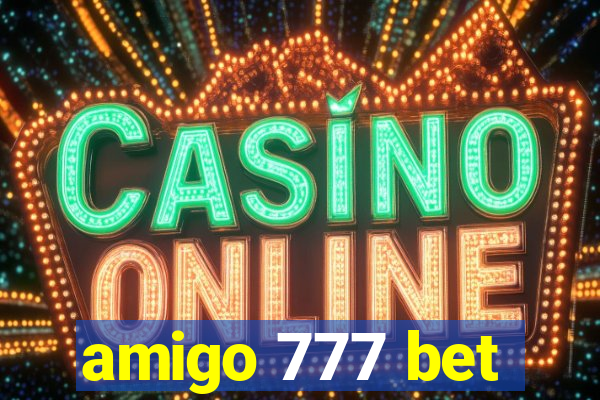 amigo 777 bet