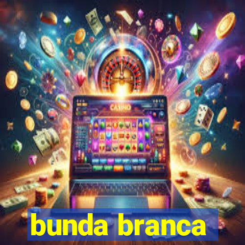 bunda branca