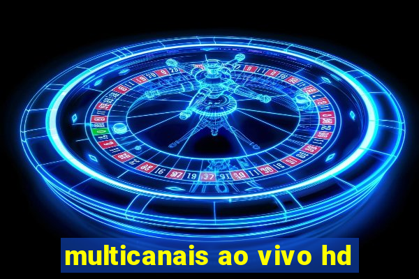 multicanais ao vivo hd