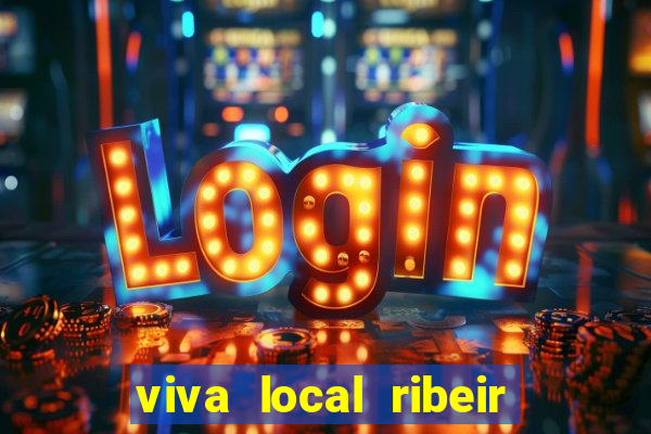 viva local ribeir o preto