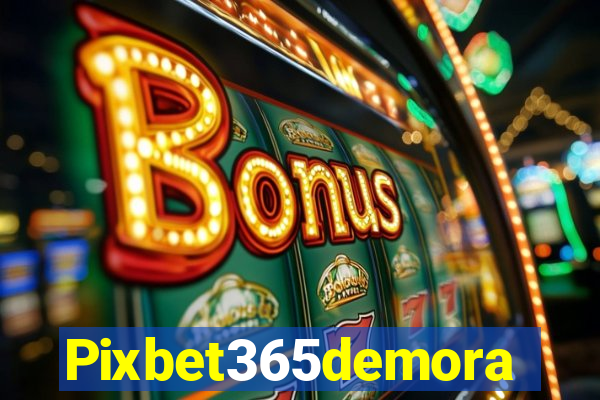 Pixbet365demora