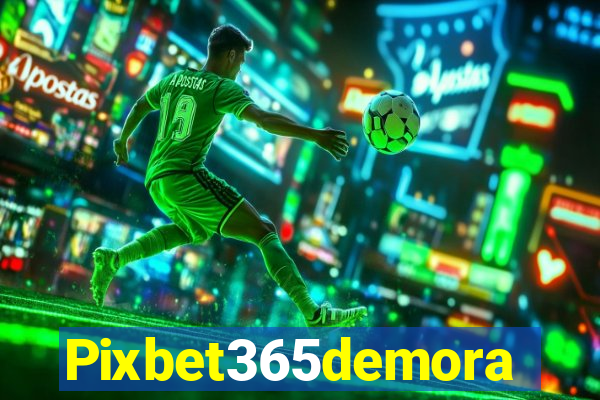 Pixbet365demora