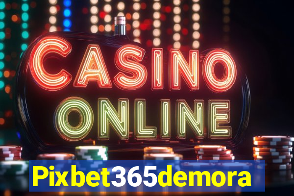 Pixbet365demora