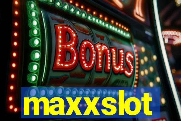 maxxslot