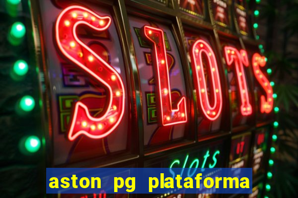 aston pg plataforma de jogos
