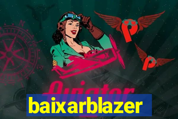 baixarblazer
