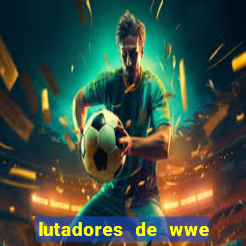 lutadores de wwe mais altos