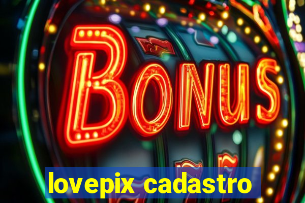 lovepix cadastro