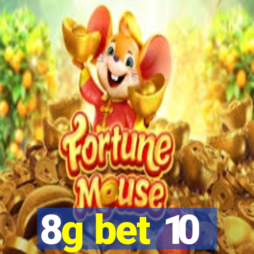 8g bet 10