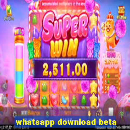 whatsapp download beta