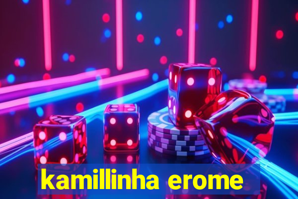 kamillinha erome