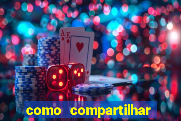 como compartilhar aposta no bet365