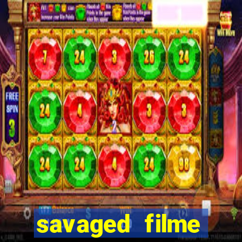 savaged filme completo dublado