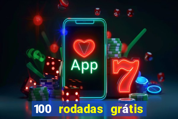 100 rodadas grátis sem depósito