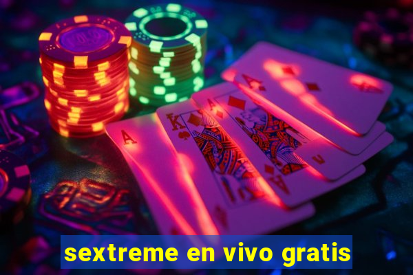 sextreme en vivo gratis