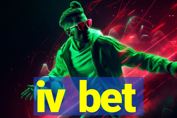 iv bet