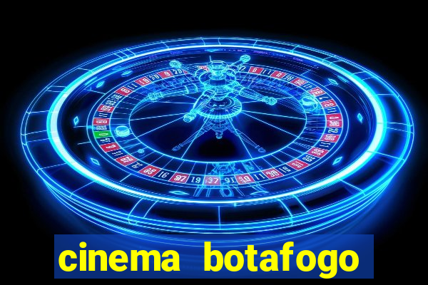 cinema botafogo praia shopping