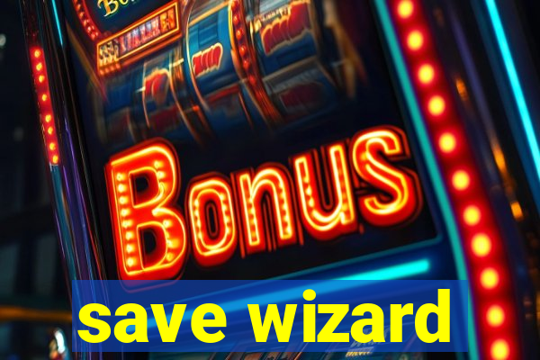 save wizard
