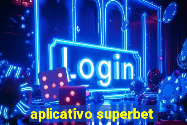 aplicativo superbet
