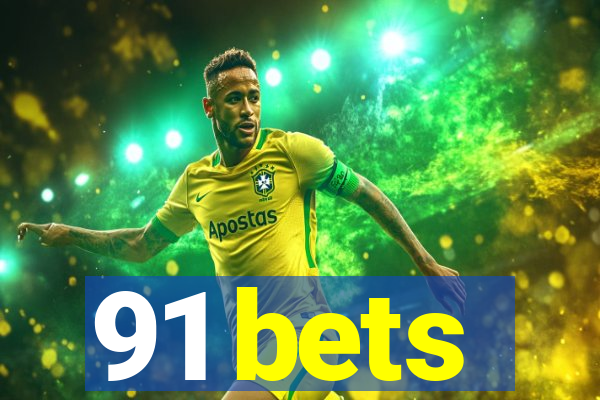 91 bets