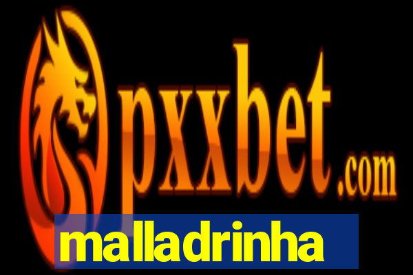 malladrinha