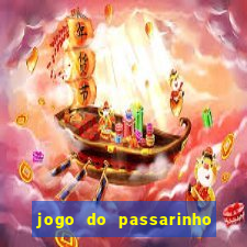 jogo do passarinho que da dinheiro