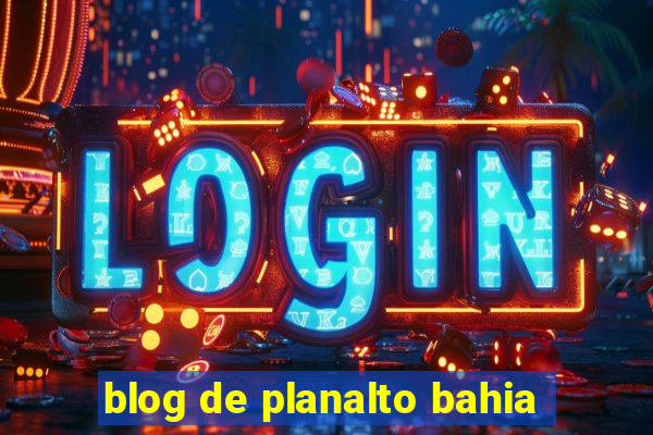 blog de planalto bahia