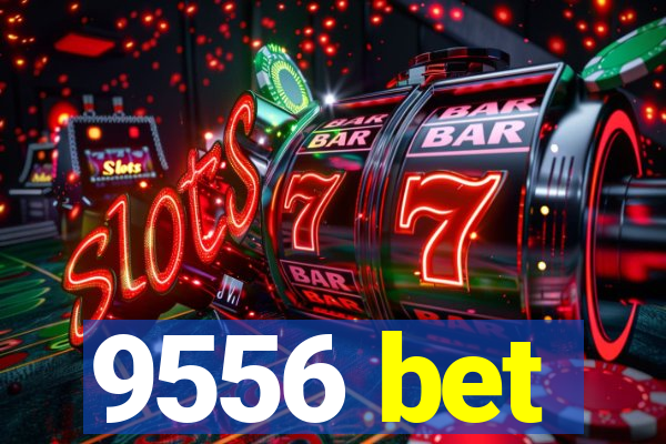 9556 bet